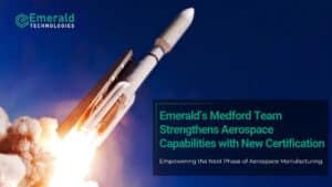 Read more about the article Advancing Aerospace Excellence: Emerald’s Medford Team Earns Space Addendum Certification